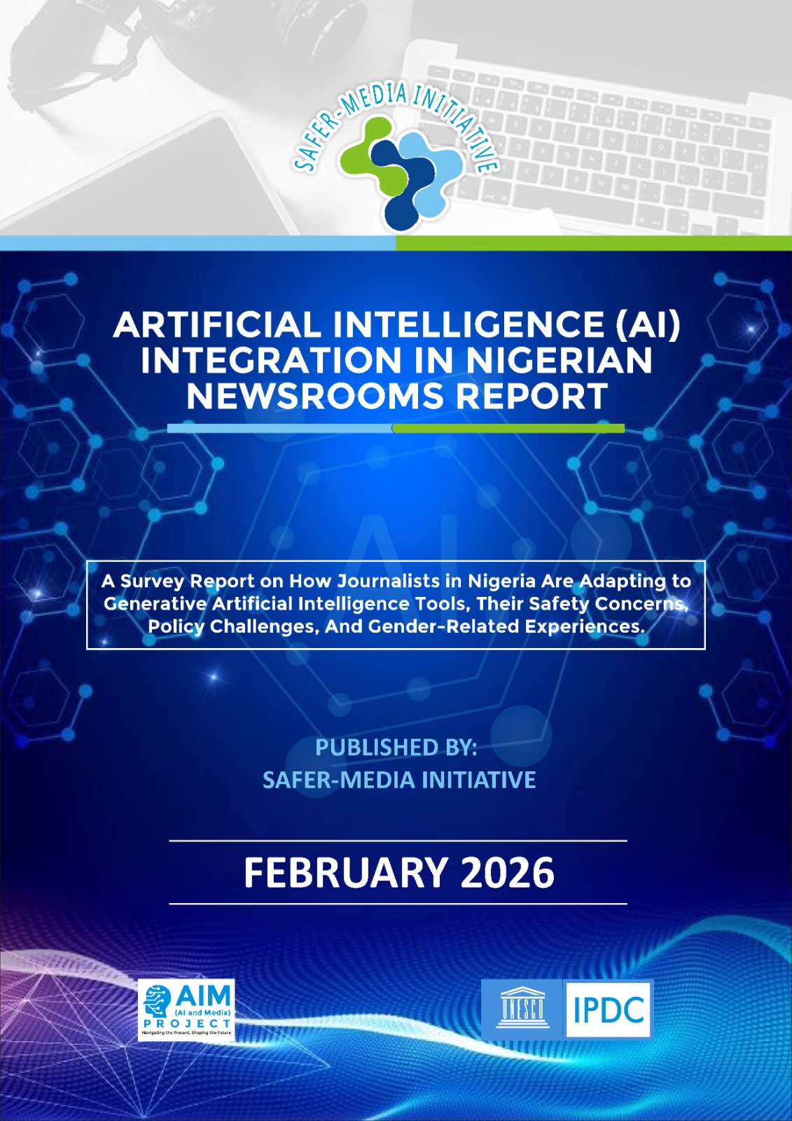 ARTIFICIAL INTELLIGENCE (AI) INTEGRATION IN NIGERIAN NEWSROOMS REPORT